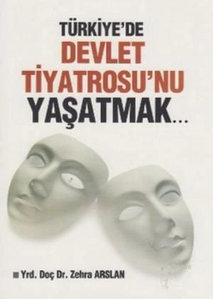 Türkiye'de Devlet Tiyatrosu'nu Yaşatmak..., Zehra Arslan, Sahhaflar Kitap Sarayı