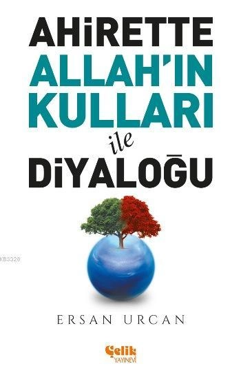 Ahirette Allah'ın Kulları İle Diyaloğu, Ersan Urcan