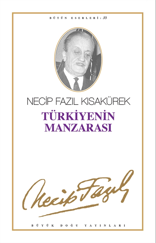 Türkiye'nin Manzarası : 29 - Necip Fazıl Bütün Eserleri, Büyük Doğu Yayınları