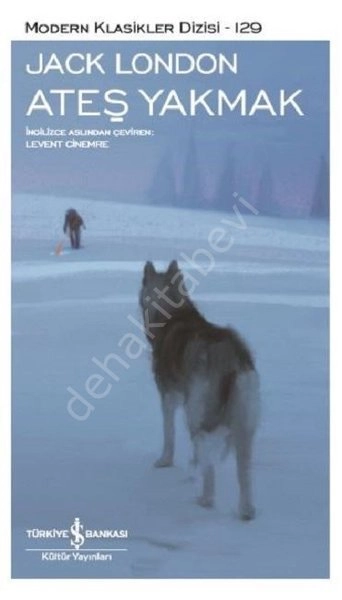 Ateş Yakmak, Jack London, İş Bankası Yayınları