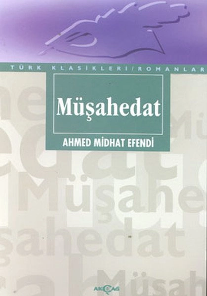 Müşahedat, Ahmet Mithat Efendi, Akçağ Yayınları