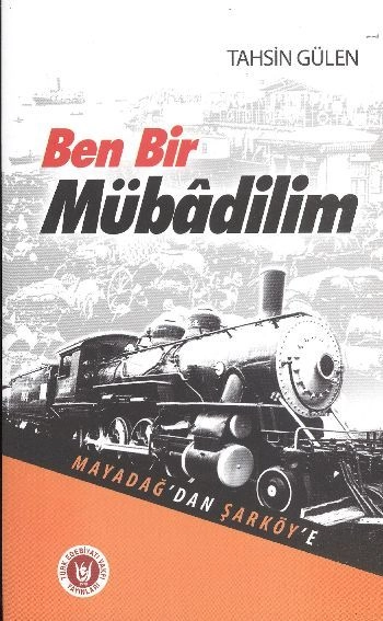 Ben Bir Mübadilim Mayadağ'dan Şarköy'e, Tahsin Gülen