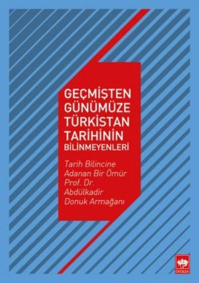 Geçmişten Günümüze Türkistan Tarihinin Bilinmeyenleri, Kolektif