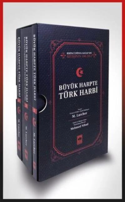 Büyük Harpte Türk Harbi, M. Larcher - Mehmed Nihad