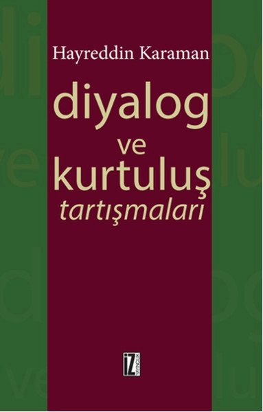 Diyalog ve Kurtuluş Tartışmaları, Hayreddin Karaman, İz Yayıncılık