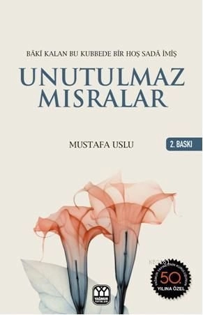 Unutulmaz Mısralar, Mustafa Uslu, Yağmur Yayınları