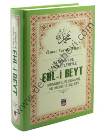 Keramet ve Faziletleriyle Ehl- i Beyt Menkıbeleri, Duaları ve Hikmetli, İlimşehri Yayınları
