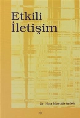 Etkili İletişim, Dr. Hacı Mustafa Açıköz, Elis Yayınları