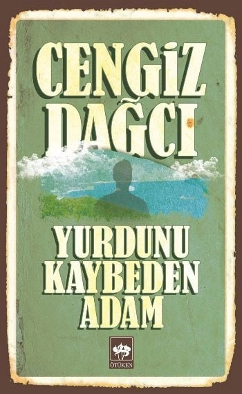 Yurdunu Kaybeden Adam - Eski Kapak, Cengiz Dağcı