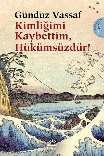 Kimliğimi Kaybettim Hükümsüzdür Uçmakdere Yazıları 2, İletişim Yayınları
