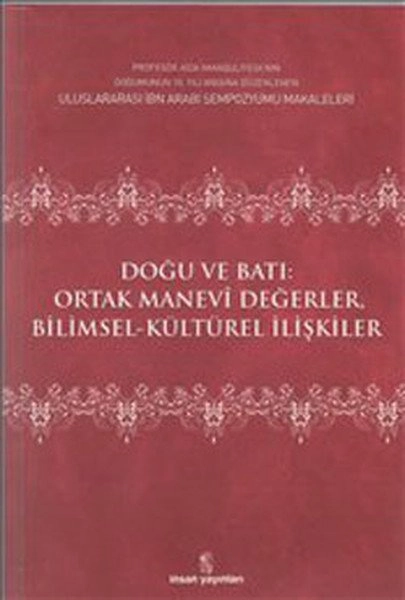 Doğu Ve Batı Ortak Manevi Değerler; Bilimsel Kültürel İlişkiler, İnsan Yayınları