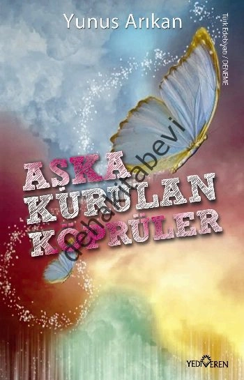 Aşka Kurulan Köprüler, Yunus Arıkan
