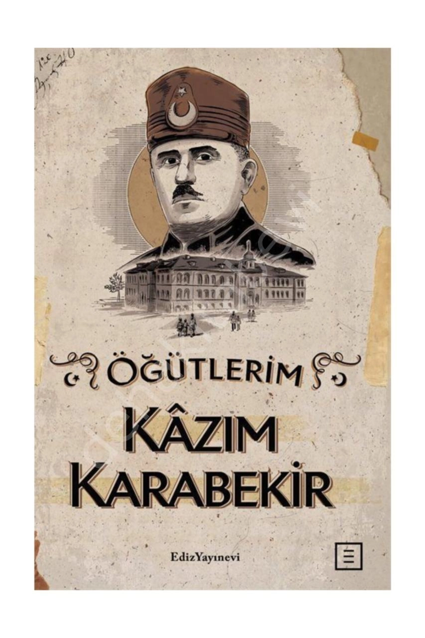 Öğütlerim, Kazım Karabekir, Ediz Yayınevi