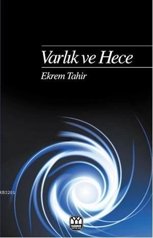 Varlık ve Hece, Ekrem Tahir, Yağmur Yayınları