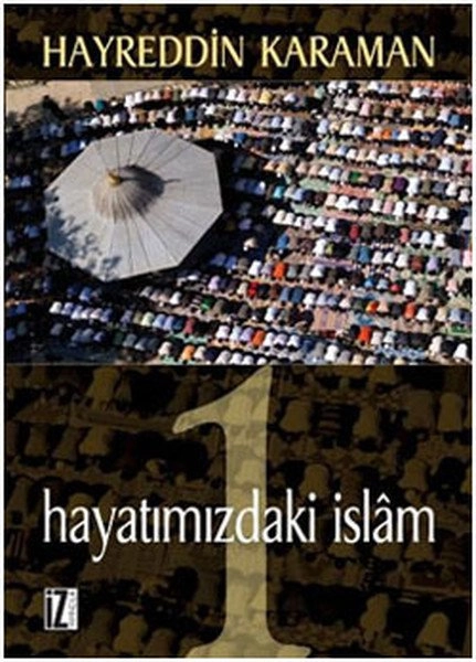 Hayatımızdaki İslam 1, Hayreddin Karaman