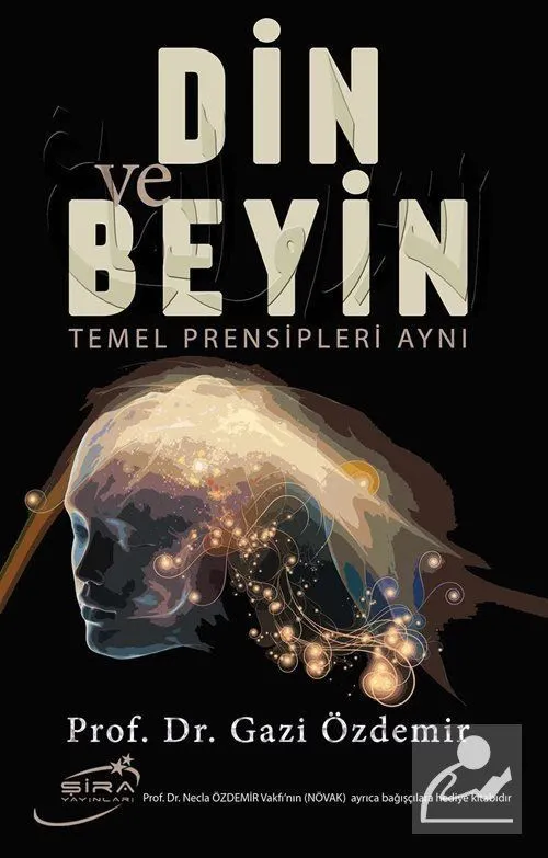 Din ve Beyin, Temel Prensipleri Aynı, Prof. Dr. Gazi Özdemir