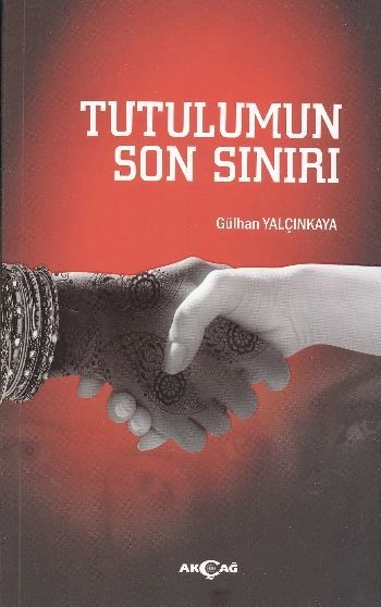 Tutulumun Son Sınırı, Gülhan Yalçınkaya
