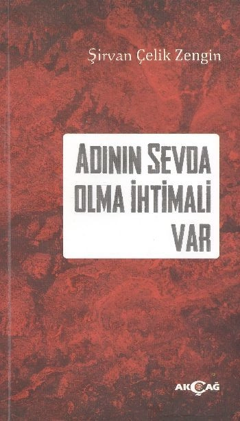 Adının Sevda Olma İhtimali Var, Şirvan Çelik Zengin