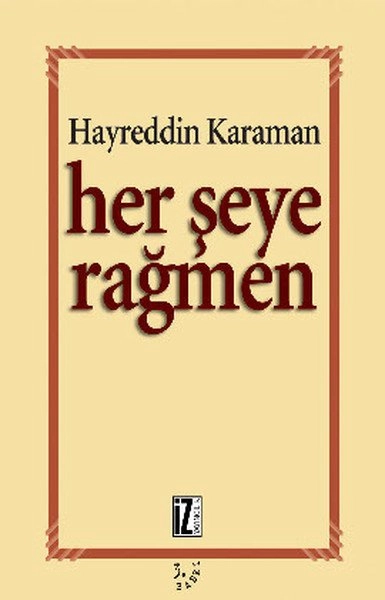 Her Şeye Rağmen, Hayreddin Karaman