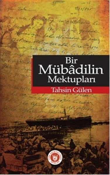 Bir Mübadilin Mektupları, Tahsin Gülen