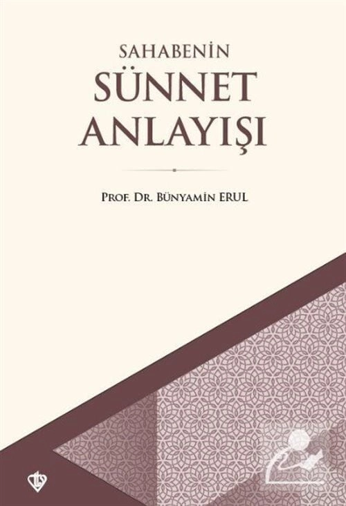 Sahabenin Sünnet Anlayışı, Bünyamin Erul