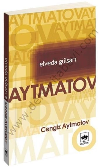 Elveda Gülsarı, Cengiz Aytmatov
