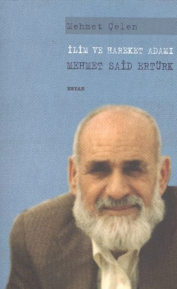 İlim ve Hareket Adamı, Mehmet Çelen
