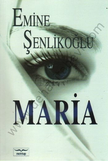 Maria, Emine Şenlikoğlu, Mektup Yayınları