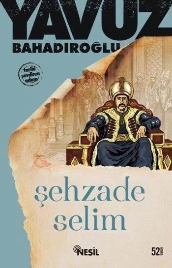 Şehzade Selim, Yavuz Bahadıroğlu