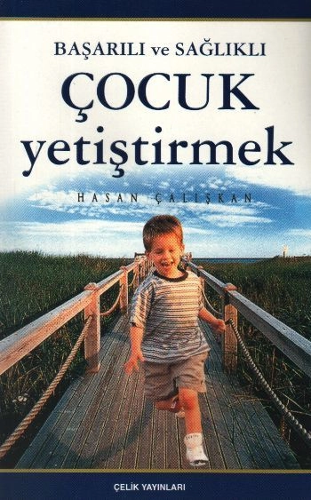 Başarılı ve Sağlıklı Çocuk Yetiştirmek, Hasan Çalışkan