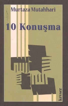 10 Konuşma, Murtaza Mutahhari, Kevser Yayınları