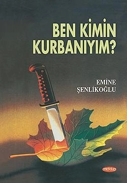 Ben Kimin Kurbanıyım, Emine Şenlikoğlu, Mektup Yayınları