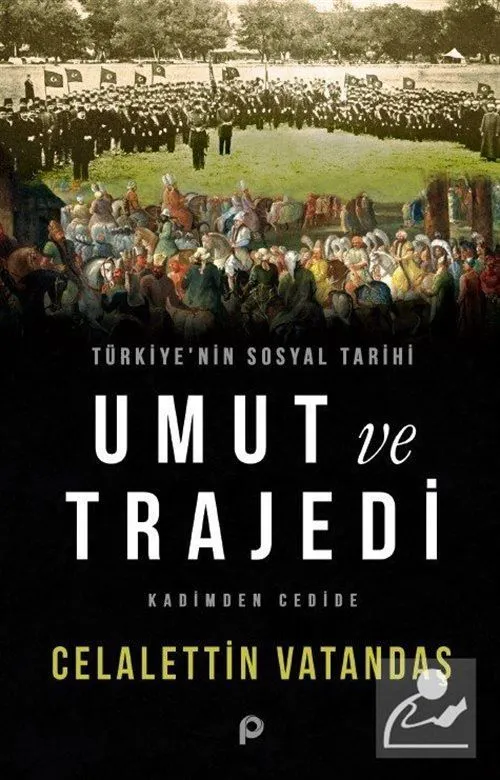 Umut ve Trajedi, Kadimden Cedide, Celaleddin Vatandaş