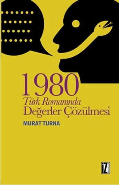 1980 Türk Romanında Değerler Çözülmesi, Murat Turna, İz Yayıncılık