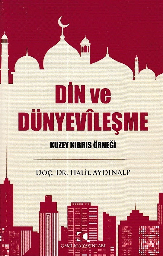 Din ve Dünyevileşme; Kuzey Kıbrıs Örneği, Halil Aydınalp