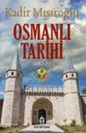 Osmanlı Tarihi 1. Cilt, Kadir Mısıroğlu
