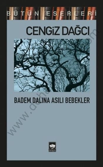 Badem Dalına Asılı Bebekler, Cengiz Dağcı