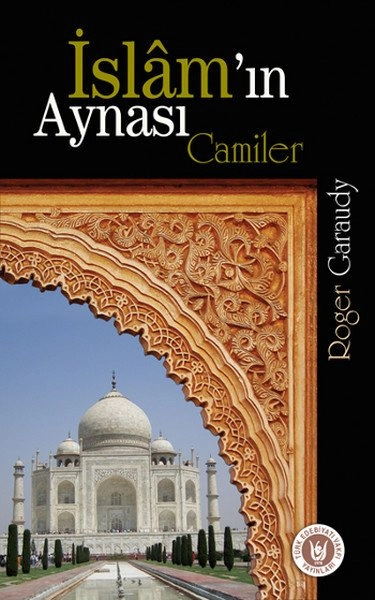 İslam'ın Aynası Camiler, Roger Garaudy