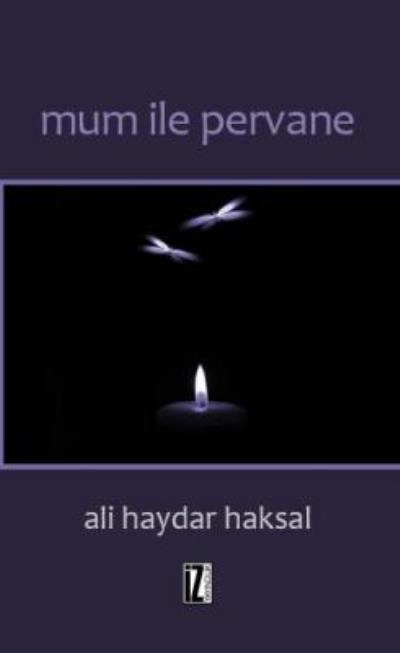 Mum ile Pervane, Ali Haydar Haksal
