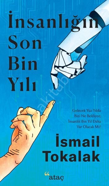 İnsanlığın Son Bin Yılı, İsmail Tokalak