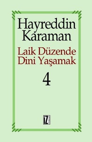 Laik Düzende Dini Yaşamak Cilt: 4, Hayreddin Karaman