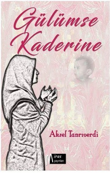 Gülümse Kaderine, Miras Yayınları