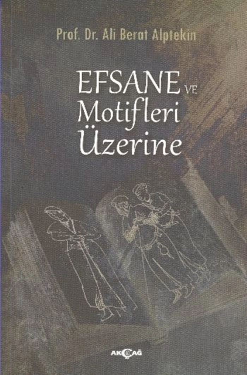 Efsane ve Motifler Üzerine, Ali Berat Alptekin