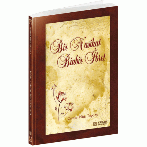 Bir Nasihat Binbir İbret, Osman Nuri Topbaş