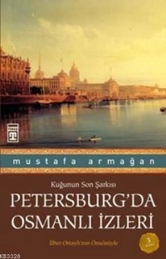 Petersburg’da Osmanlı İzleri, Mustafa Armağan