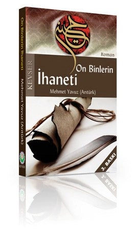 On Binlerin İhaneti, Mehmet Yavuz Arıtürk, Kevser Yayınları