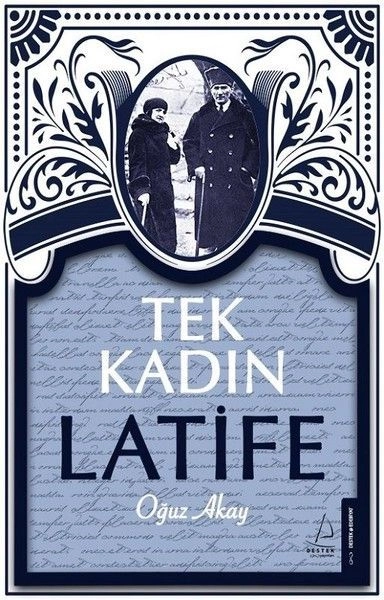 Tek Kadın Latife, Oğuz Akay