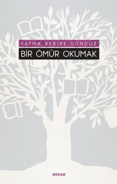 Bir Ömür Okumak, Fatma Kebire Gündüz