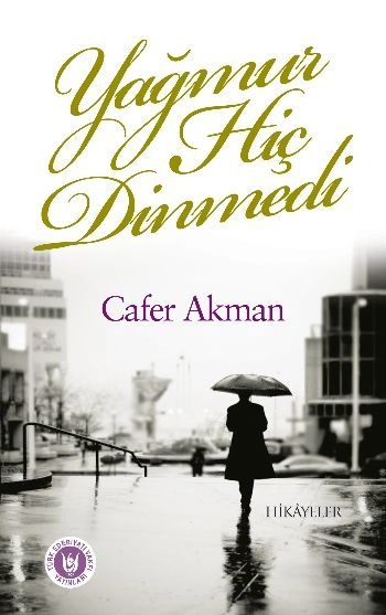 Yağmur Hiç Dinmedi, Cafer Akman