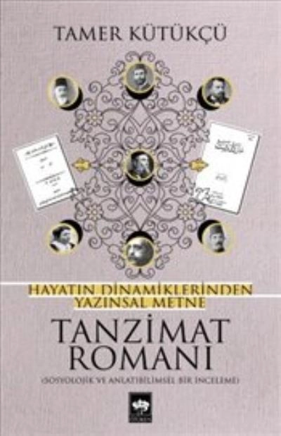 Tanzimat Romanı, Tamer Kütükçü